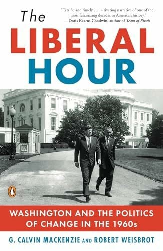 Weisbrot, Robert The Liberal Hour: Washington and the Politics of Change in the 1960s (Penguin History of American Life)