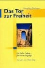 Bräumer, Hansjörg Das Tor zur Freiheit: Die zehn Gebote - für heute ausgelegt