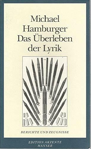 Hamburger, Michael Das Überleben der Lyrik: Berichte und Zeugnisse
