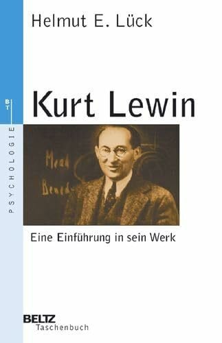 Lück, Helmut E. Kurt Lewin. Eine Einführung in sein Werk