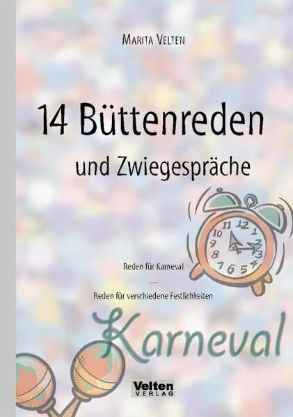 Velten, Marita 14 Büttenreden und Zwiegespräche: Reden für Karneval - Reden für verschiedene Festlichkeiten
