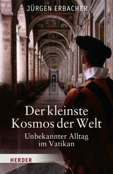 Giuliani, Alessia Der kleinste Kosmos der Welt: Unbekannter Alltag im Vatikan
