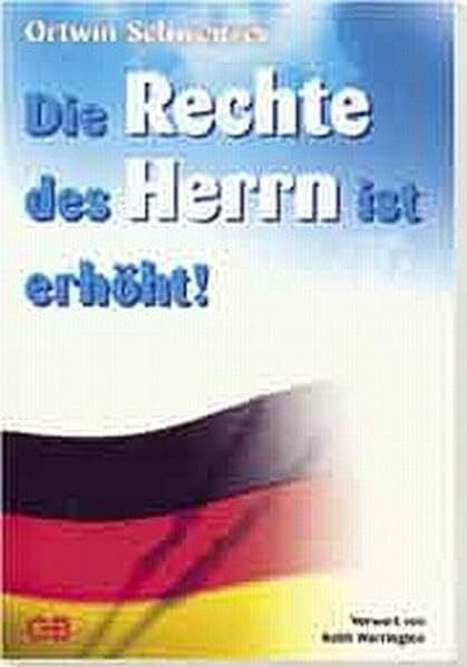 Schweitzer, Ortwin Die Rechte des Herrn ist erhöht