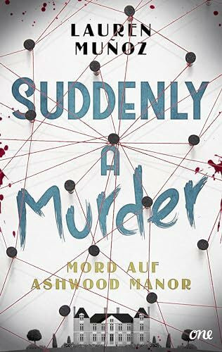 Muñoz, Lauren Suddenly a Murder - Mord auf Ashwood Manor: Ein wendungsreicher Locked-Room-Krimi für Leser:innen ab 14