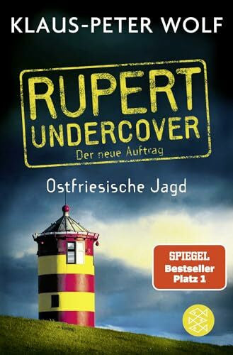 Wolf, Klaus-Peter Rupert undercover - Ostfriesische Jagd: Der neue Auftrag. Band 2. Kriminalroman