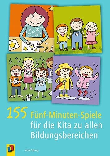 Silberg, Jackie 155 Fünf-Minuten-Spiele für die Kita zu allen Bildungsbereichen