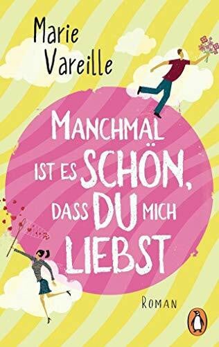 Lefèvre, Gabriele Manchmal ist es schön, dass du mich liebst: Roman