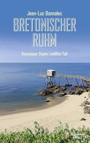 Bannalec, Jean-Luc Bretonischer Ruhm: Kommissar Dupins zwölfter Fall (Kommissar Dupin ermittelt, Band 12)