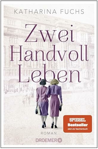Fuchs, Katharina Zwei Handvoll Leben: Roman