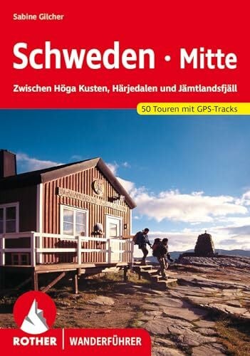 Gilcher, Sabine Schweden Mitte: Zwischen Höga Kusten, Härjedalen und Jämtlandsfjäll. 50 Touren mit GPS-Tracks (Rother Wanderführer)