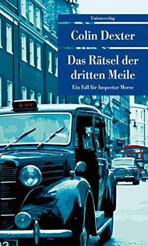 Dexter, Colin Das Rätsel der dritten Meile: Ein Fall für Inspector Morse 6 (Unionsverlag Taschenbücher): Kriminalroman. Ein Fall für Inspector Morse 6 (metro)