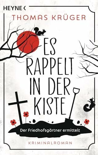 Krüger, Thomas Es rappelt in der Kiste: Roman (Der Friedhofsgärtner, Band 1)