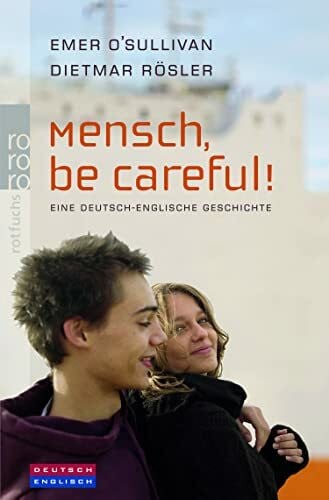 Rösler, Dietmar Mensch, be careful!: Eine deutsch-englische Geschichte