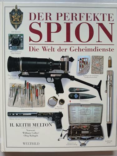 Melton Harold Keith Andy Crawford und Michael Schmidt Der perfekte Spion : die Welt der Geheimdienste.