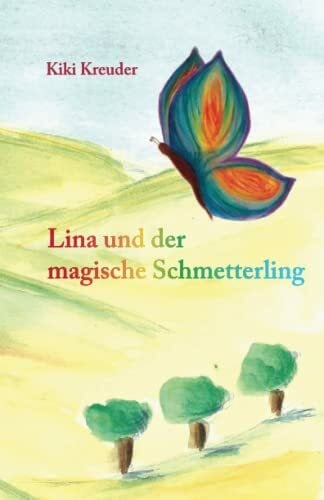 Kreuder, Kiki Lina und der magische Schmetterling: Jetzt in Fibelschrift