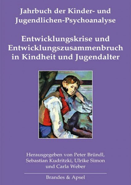 Sebastian Kudritzki Entwicklungskrise und Entwicklungszusammenbruch in Kindheit und Jugendalter: Jahrbuch der Kinder- und Jugendlichen-Psychoanalyse Band 12