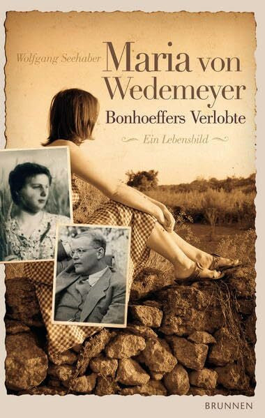 Seehaber, Wolfgang Maria von Wedemeyer - Bonhoeffers Verlobte: Ein Lebensbild