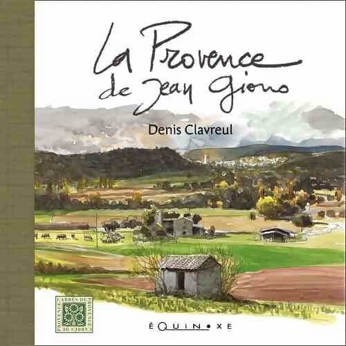 Clavreul, Denis La Provence de Jean Giono