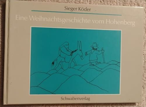 Köder, Sieger Eine Weihnachtsgeschichte vom Hohenberg