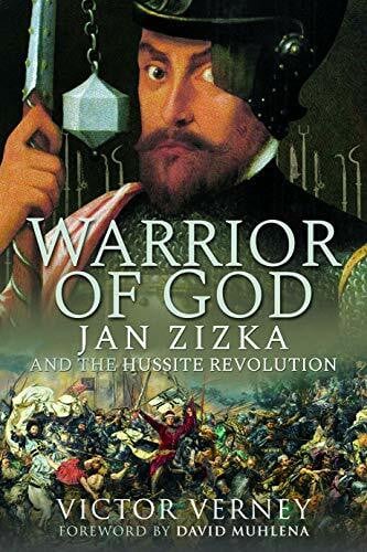 Verney, Victor Warrior of God: Jan Zizka and the Hussite Revolution