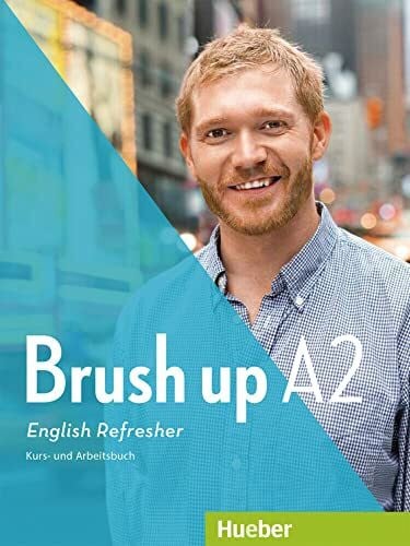 Roth, Annie Brush up A2: Kurs- und Arbeitsbuch mit Audio-CD