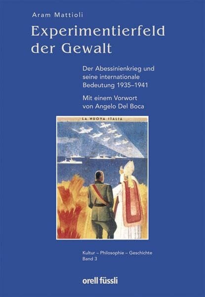 Mattioli, Aram Experimentierfeld der Gewalt: Der Abessinienkrieg und seine internationale Bedeutung 1935-1941