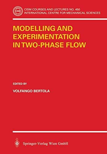 Bertola, Volfango Modelling and Experimentation in Two-Phase Flow (CISM International Centre for Mechanical Sciences, 450, Band 450)