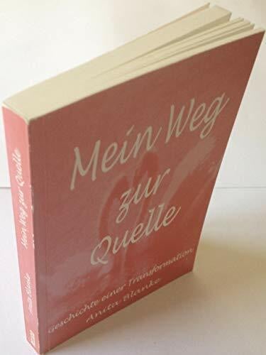 Blanke, Anita Mein Weg zur Quelle: Geschichte einer Transformation