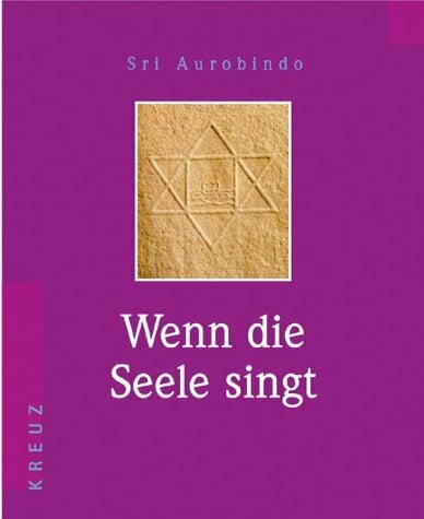 Aurobindo Wenn die Seele singt