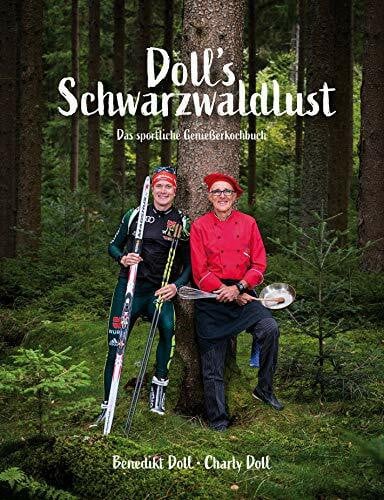 Charly Doll Doll's Schwarzwaldlust: Das sportliche Genießerkochbuch