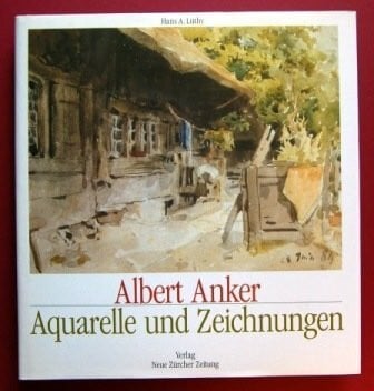 Lüthy, Hans A Albert Anker: Aquarelle und Zeichnungen