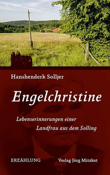 Solljer, Hanshenderk Engelchristine: Lebenserinnerungen einer Landfrau aus dem Solling