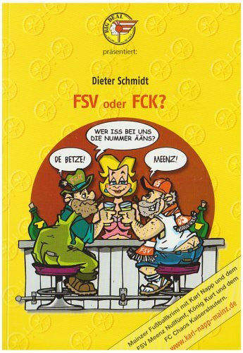 Schmidt, Dieter FSV oder FCK?: Wer ist in Rheinland-Pfalz die Nummer Eins? Kaiserslautern oder Mainz?: Mainzer Kriminalroman aus der Serie: Karl Napp ermittelt