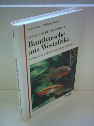 Staeck Wolfgang, Linke Horst Afrikanische Cichliden 1. Buntbarsche aus Westafrika. Ein Handbuch für Bestimmung, Pflege und Zucht