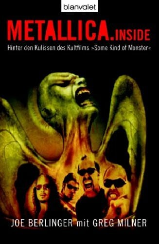 Thon, Wolfgang Metallica. Inside: Hinter den Kulissen des Kultfilms 'Some Kind of Monster'