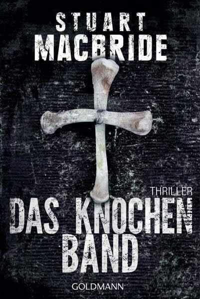 Jäger, Andreas Das Knochenband: Thriller (Detective Sergeant Logan McRae, Band 8)