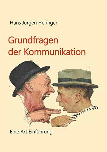 Heringer, Hans Jürgen Grundfragen der Kommunikation: Eine Art Einführung