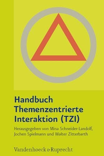 Schneider-Landolf, Mina Handbuch Themenzentrierte Interaktion (TZI): Mit Einem Vorwort Von Friedemann Schulz Von Thun