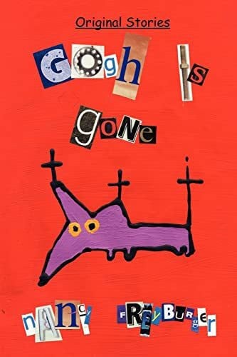 Freyburger, Nancy Gogh is Gone: Original Stories