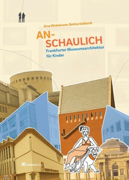 Gebhardt, Bettina Anschaulich: Frankfurter Museumsarchitektur für Kinder (Typen Deiner Stadt)