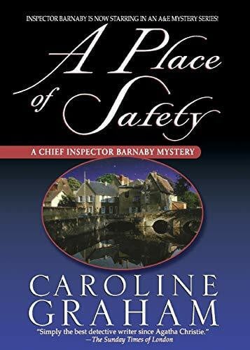 Graham, Caroline A Place of Safety: A Chief Inspector Barnaby Novel