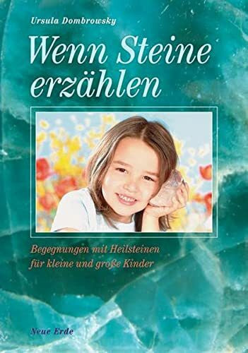 Dombrowsky, Ursula Wenn Steine Geschichten erzählen - Begegnungen mit Heilsteinen fuer kleine und grosse Kinder