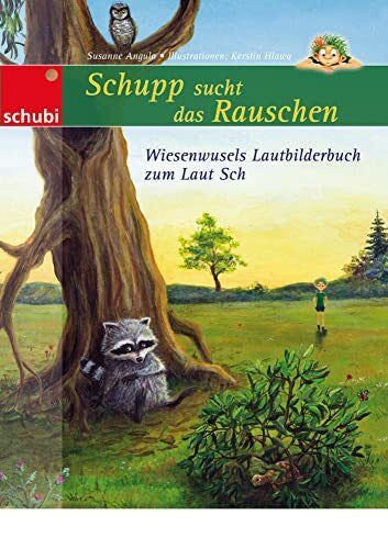 Hlawa, Kerstin Schupp sucht das Rauschen: Wiesenwusels Lautbilderbuch zum Laut SCH (Wiesenwusels Lautbilderbücher)