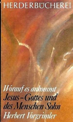 Vorgrimler, Herbert Jesus, Gottes und des Menschen Sohn. ( Edition 'Worauf es ankommt')