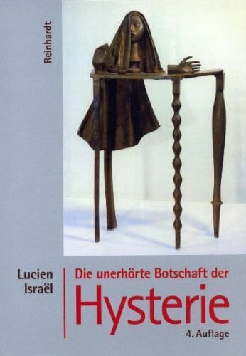 Posch, Peter Die unerhörte Botschaft der Hysterie