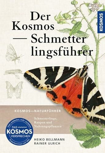 Ulrich, Rainer Der Kosmos Schmetterlingsführer: Schmetterlinge, Raupen und Futterpflanzen - der unverzichtbare Schmetterlingsführer für Europa mit bis zu drei Fotos pro Art