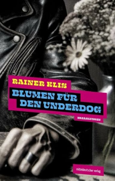 Klis, Rainer Blumen für den Underdog: Erzählungen