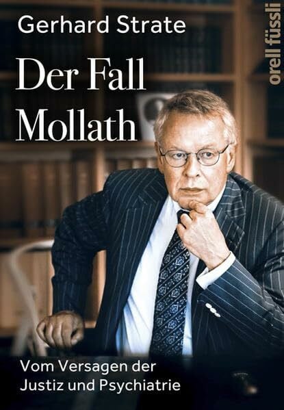 Strate, Gerhard Der Fall Mollath: Vom Versagen der Justiz und Psychiatrie