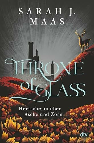 Link, Michaela Throne of Glass – Herrscherin über Asche und Zorn: Limitierte Sonderausgabe mit Wendeumschlag und hochveredelter Gestaltung (Die Throne of Glass-Reihe, Band 7)