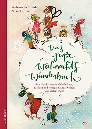 Leffler, Silke Das große WeihnachtsWunderBuch: Mit Geschichten und Gedichten, Liedern und Rezepten, Kreativideen und vielem mehr | Farbig illustriertes Buch für die ganze Familie (Reihe Hanser)